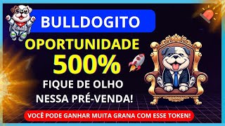 BULLDOGITO 🚨URGENTE🚨 CRIPTOMOEDA BULLDOGITO PODE EXPLODIR 500 PODE LISTAR NA BINANCE⚠️PRÉVENDA⚠️ [upl. by Killigrew]