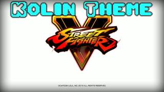 STREET FIGHTER V  Kolin Theme long version [upl. by Ragnar]