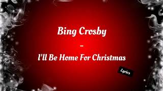 Bing Crosby  Ill be Home For Christmas Lyrics [upl. by Pyle]