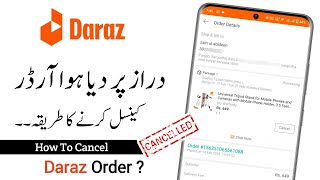 How To Cancel Daraz Order  Daraz Order Cancel Karne Ka Tarika [upl. by Daisey]