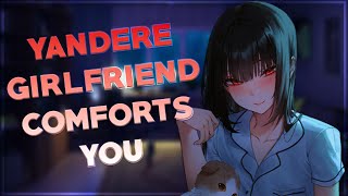 Yandere Girlfriend Comforts You ❤️‍🩹F4M Wholesome Loving Comfort [upl. by Ramona]