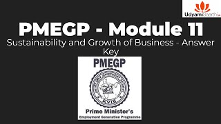 PMEGP EDP Training Module  11 Sustainability and Growth of Business  Answer Key [upl. by Nipsirc]