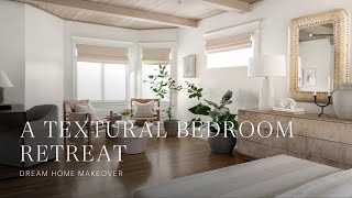 A Textural Bedroom Retreat from Dream Home Makeover [upl. by Einal]