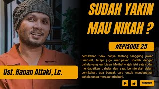 Ust Hanan Attaki LC  Sudah Yakin Mau Nikah [upl. by Aneert642]