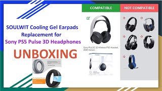 SOULWIT Cooling Gel Earpads Replacement for Sony PS5 Pulse 3D Wireless Headset Unboxing [upl. by Shaina]