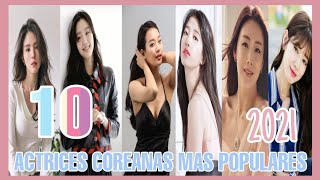 10 ACTRICES COREANAS MAS POPULARES DEL 2021 🥰 [upl. by Sanjiv721]