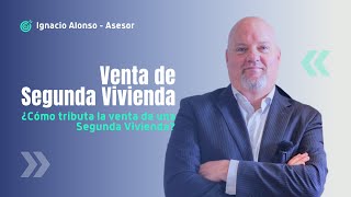 💰¿CÓMO TRIBUTA LA VENTA DE UNA SEGUNDA VIVIENDA [upl. by Gershon]