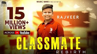 Classmate Rebirth  Rajveer  Sachin Ahuja  Bachan Bedil  Latest Song 2023 [upl. by Awjan]