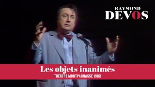 Raymond Devos – Les objets inanimés Live officiel au théâtre Montparnasse 1982 [upl. by Naiditch]