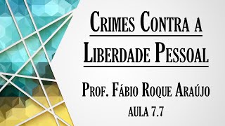 Crimes Contra a Liberdade Pessoal  Aula 77  Curso de Direito Penal  Parte Especial [upl. by Beltran]