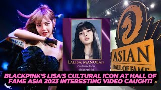 BLACKPINKs Lisas Cultural Icon at Hall of Fame Asia 2023 Interesting Video [upl. by Yoj653]