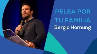 PELEA POR TU FAMILIA  SERGIO HORNUNG  SERIE  LA FAMILIA [upl. by Esinereb18]