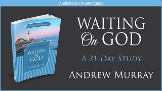 Waiting on God  Andrew Murray  Free Christian Audiobook [upl. by Alleyn]