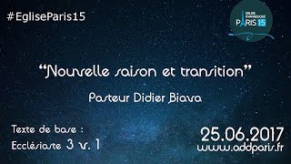 quotNouvelle saison et transitionquot  Pasteur Didier Biava [upl. by Quintessa375]