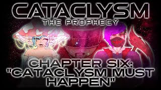 Cataclysm The Prophecy  Chapter Six quotCataclysm Must Happenquot [upl. by Bernhard]