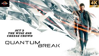 Quantum Break Walkthrough4K 60FPS PC Act 3  The Wine And Cheese Crowd [upl. by Holt]