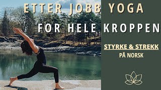 YOGA ETTER JOBB  For Hele Kroppen  50 Minutt På Norsk [upl. by Ailaro]