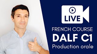 COURS DE FRANÇAIS  DALF C1  La production orale [upl. by Chevy]