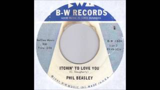 Phil Beasley  Itchin To Love You [upl. by Ynattirb573]