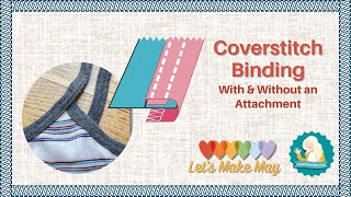 How to Sew Cover Stitch Binding with and without an Attachment [upl. by Eustasius]