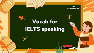 Vocab for IELTS Vocabulary for speaking module [upl. by Clayton]