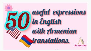 50 useful expressions in English with Armenian translations 50 արտահայտություններ անգլերենով [upl. by Nailluj637]