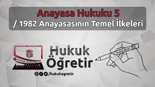 Anayasa Hukuku 5  1982 Anayasasının Temel İlkeleri   Murat AKSEL [upl. by Alled704]