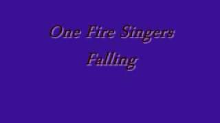 One Fire SingersFalling [upl. by Akemehc]