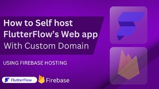 Self Host FlutterFlow Webapp  Custom Domain  with Firebase Hosting [upl. by Evoy171]