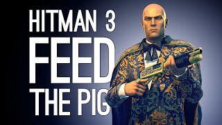 Hitman 3 GLUTTONY ESCALATION Feed the Pig  Hitman 3 Seven Deadly Sins DLC [upl. by Gallager960]