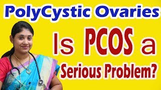 Polycystic Ovaries Is PCOS a Serious Problem Reasons for Irregular Periods in PCOS [upl. by Rubens]