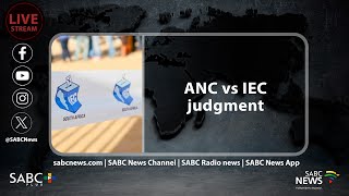 LIVE  ANC vs IEC judgment [upl. by Ahselak554]