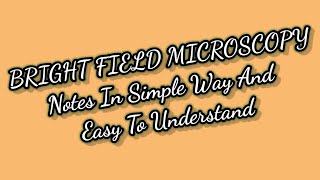 Bright Field Microscopy notesprinciple and working  Advantages and disadvantages [upl. by Libove]