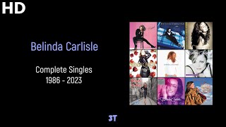 Belinda Carlisle  Complete Singles  Audio HD [upl. by Genesa]