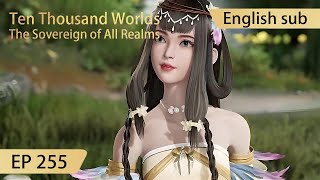 Eng Sub Ten Thousand Worlds EP255 highlights The Sovereign of All Realms [upl. by Dolli526]