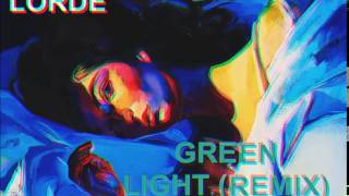 Lorde  Green Light House Remix [upl. by Etennaej]