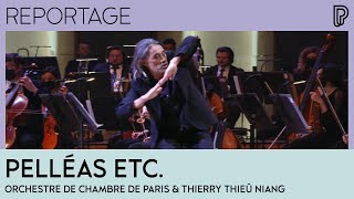 Pelléas etc  Orchestre de chambre de Paris amp Thierry Thieû Niang [upl. by Aurea]