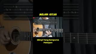 Mimpi yang SempurnaPeterpanMELODI GITAR Versi Akustik guitar melodigitar mimpiyangsempurna [upl. by Ahsikat]