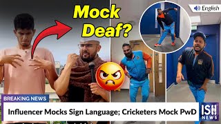 Influencer Mocks Sign Language Cricketers Mock PwD  ISH News [upl. by Boles]