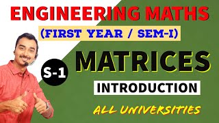 MATRICES  S1  INTRODUCTION  ENGINEERING FIRST YEAR  ENGINEERING MATHS  SAURABH DAHIVADKAR [upl. by Odo]