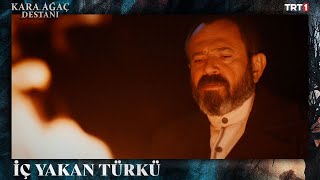 Celal Ağa’nın yürekleri titreten türküsü  Kara Ağaç Destanı 4 Bölüm trt1 [upl. by Cassell]