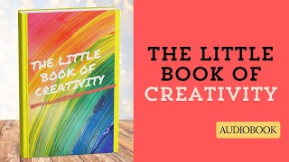 🎧 The Little Book of Creativity  Motivation and Self Improvement Series Audiobook 2 [upl. by Harty]