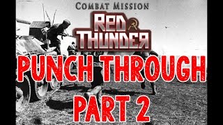 Combat Mission Red Thunder AAR Punch Through Part Two [upl. by Inaluahek]