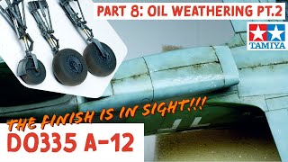 Second Oil Weathering  Dornier Do335 A12 Anteater  Part 8  Landing Gear Abteilung 502 Tamiya [upl. by Ttennaej]