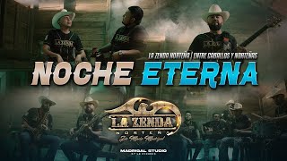 La Zenda Norteña  Noche Eterna VIDEO OFICIAL [upl. by Aronek]