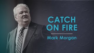 Catch on Fire  Mark Morgan  TP 2012 [upl. by Dedra878]