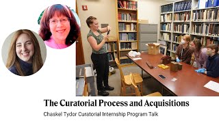 The Curatorial Process and Acquisitions Chaskel Tydor Curatorial Internship Program Talk [upl. by Nahtanhoj751]