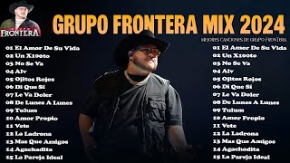 Grupo Frontera Mix 2024  Las 20 Mejores Canciones de Grupo Frontera  Grupo Frontera Álbum Completo [upl. by Harrod815]