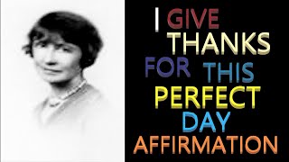 I Give Thanks for This Perfect Day Affirmation  Florence Scovel Shinn [upl. by Nosreve]