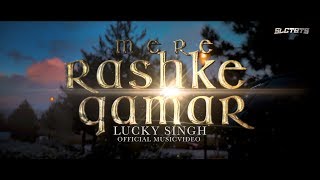 Mere Rashke Qamar Cover By Lucky Singh official musicvideo [upl. by Rooker911]